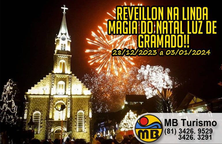 REVEILLON NA LINDA MAGIA DO NATAL LUZ DE GRAMADO!!🔥🥂🎅🧑‍🎄🎄  ✈️28/12/2023 a 03/01/2024 – MB Turismo